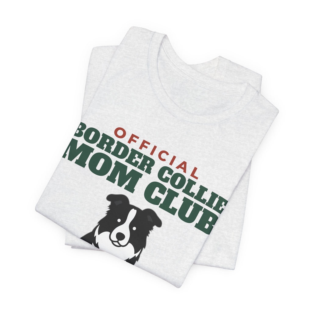Official Border Collie Mom Club Tee | Border Collie Mom Gift
