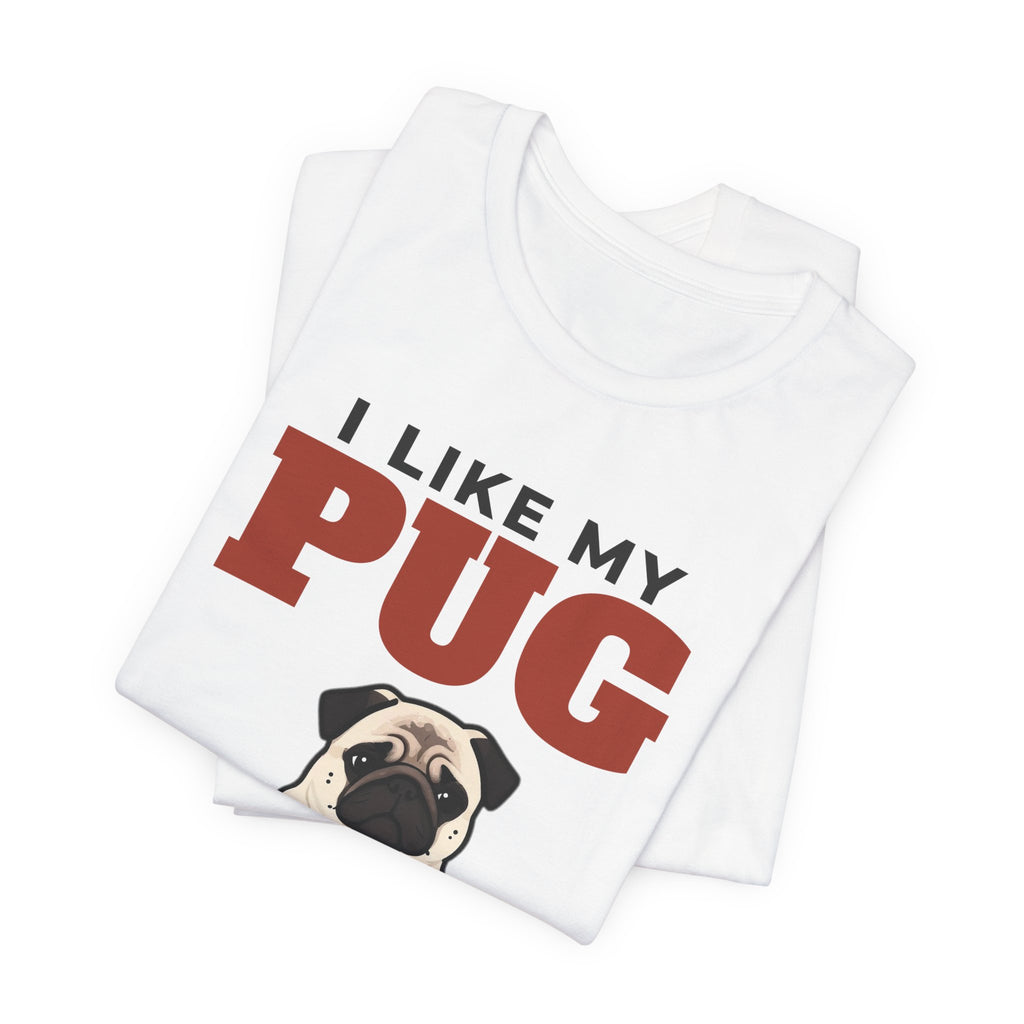 I Like My Pug, Cold Beer and Maybe 3 People Tee | Funny Pug Dad Gift