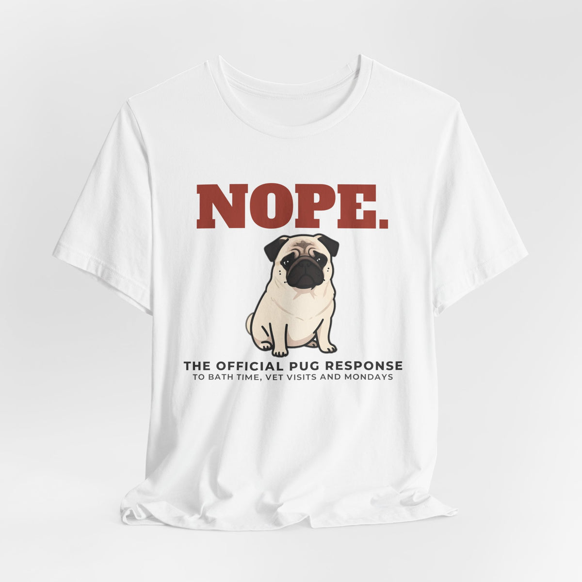 Nope. Funny Pug Tee | Pug Lover Gift