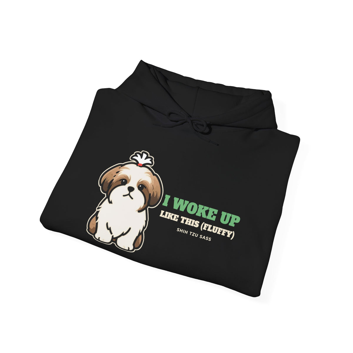I Woke Up Like This (Fluffy) Shih Tzu Hoodie | Shih Tzu Gift