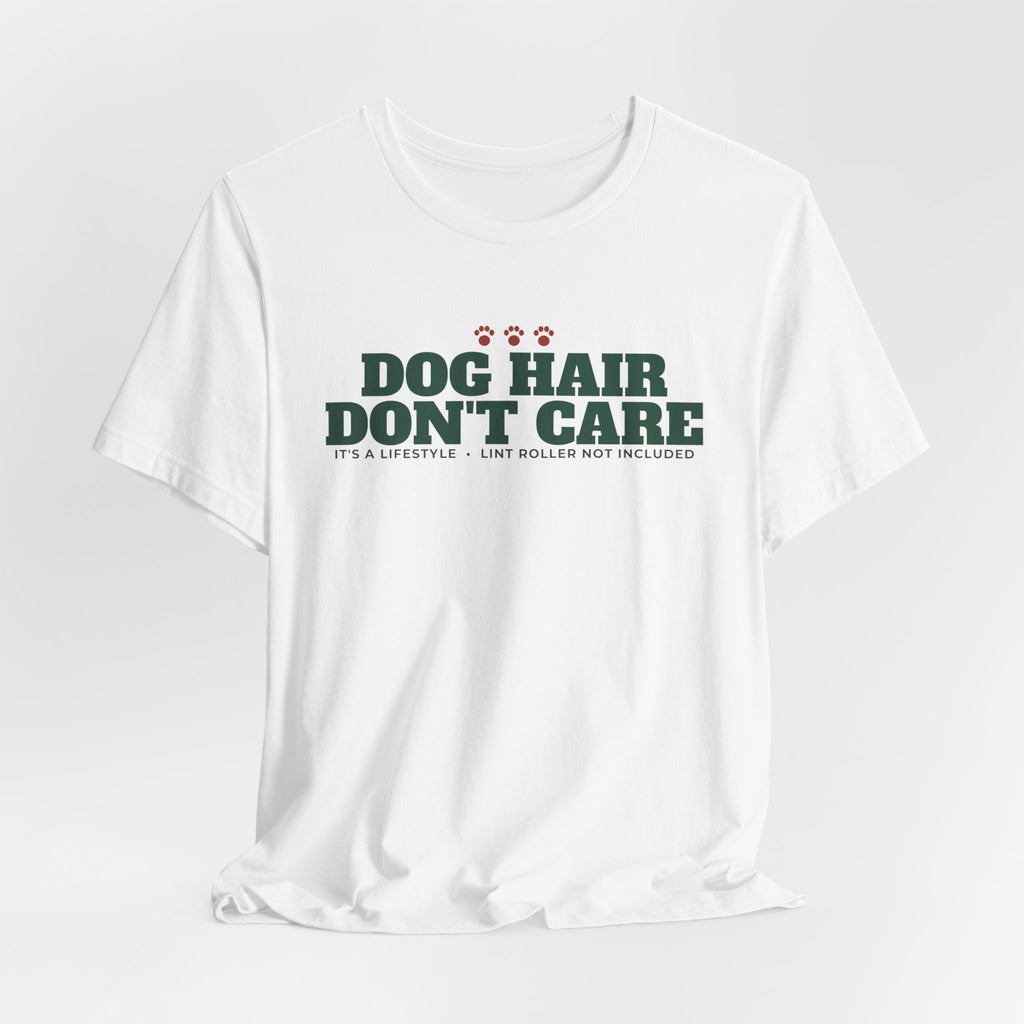 Dog Hair, Don't Care Tee | Funny Dog Mom Gift