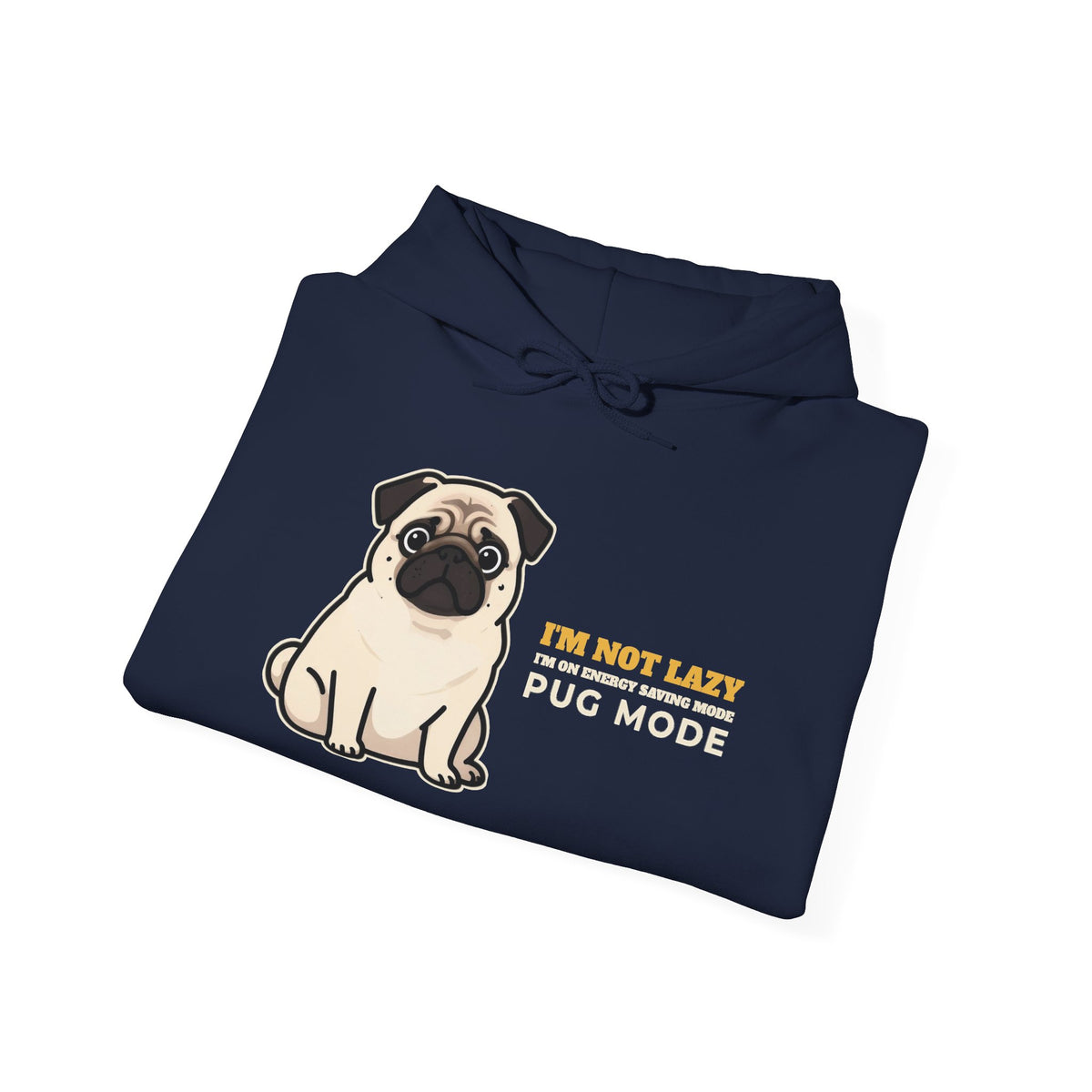 I'm Not Lazy, I'm on Energy Saving Mode Hoodie | Pug Gift