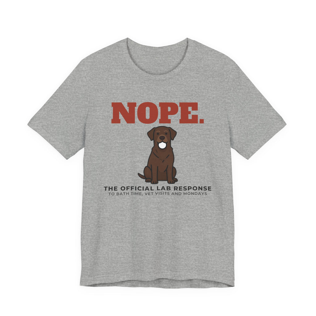 Nope. Funny Labrador Tee | Labrador Lover Gift