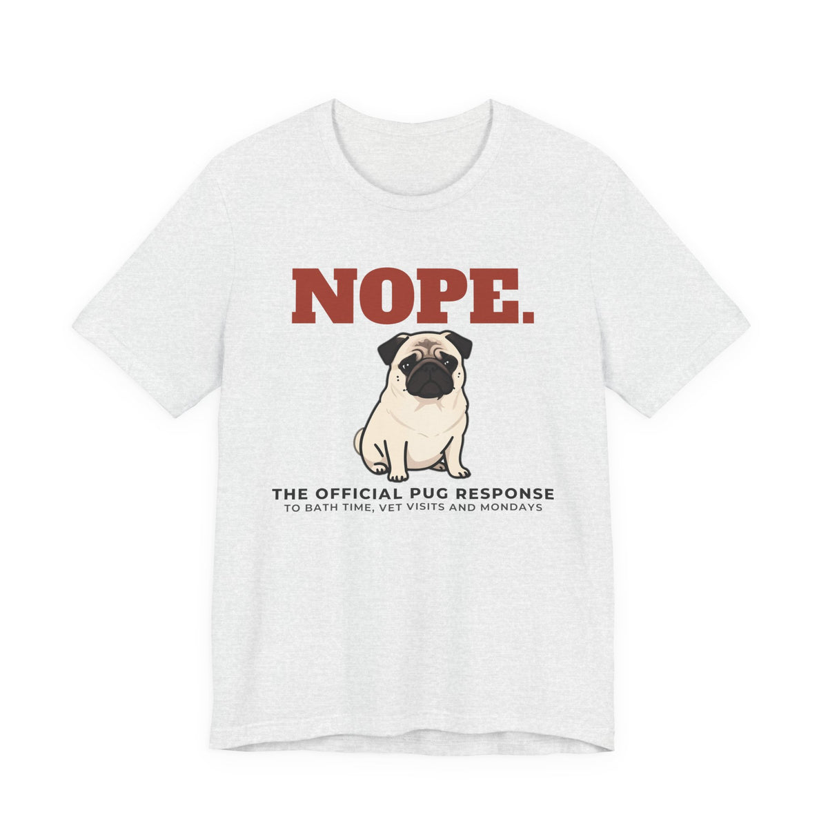 Nope. Funny Pug Tee | Pug Lover Gift