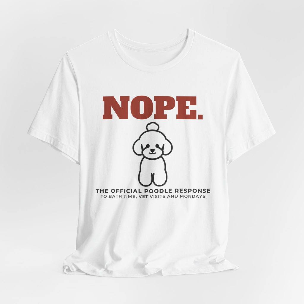 Nope. Funny Poodle Tee | Poodle Lover Gift