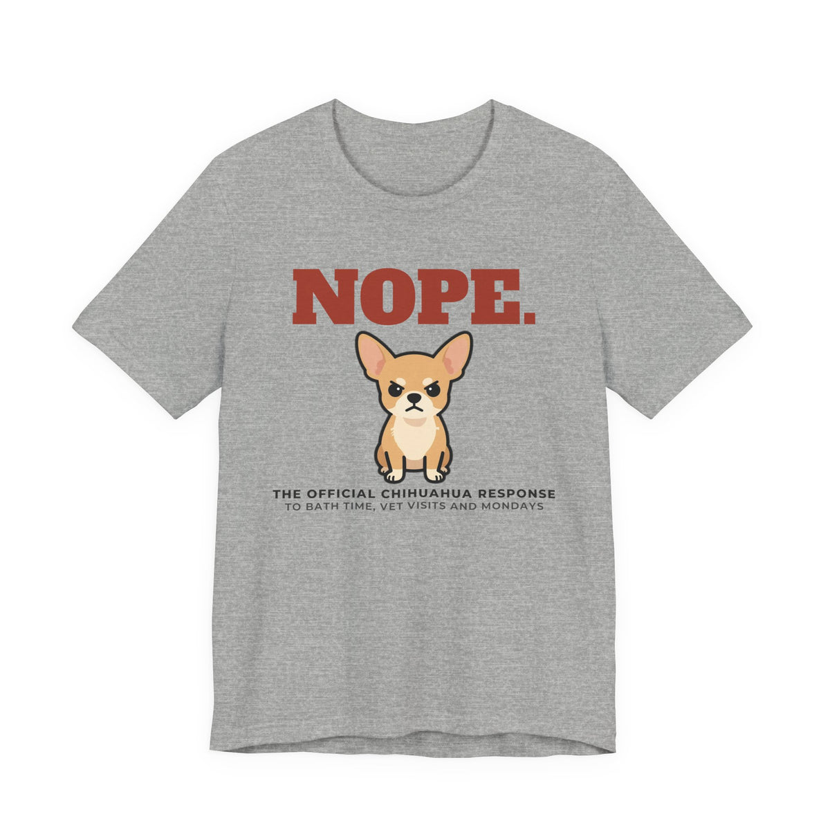 Nope. Funny Chihuahua Tee | Chihuahua Lover Gift