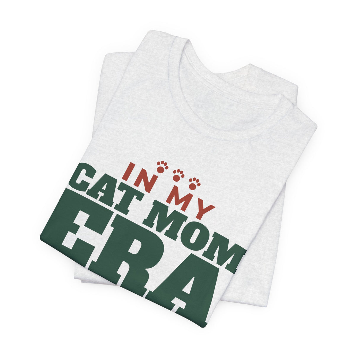 In My Cat Mom Era Tee | Funny Cat Mom Gift