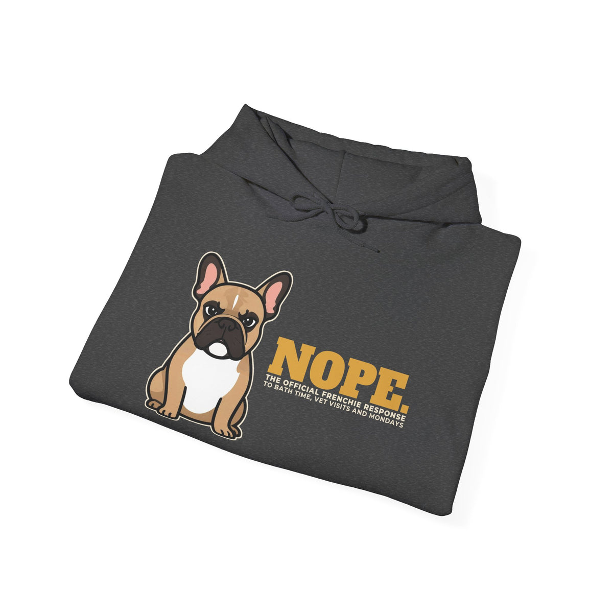 Nope. Funny French Bulldog Hoodie | French Bulldog Lover Gift