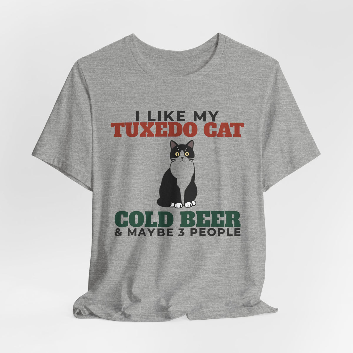 I Like My Tuxedo Cat, Cold Beer and Maybe 3 People Tee | Funny Tuxedo Cat Dad Gift