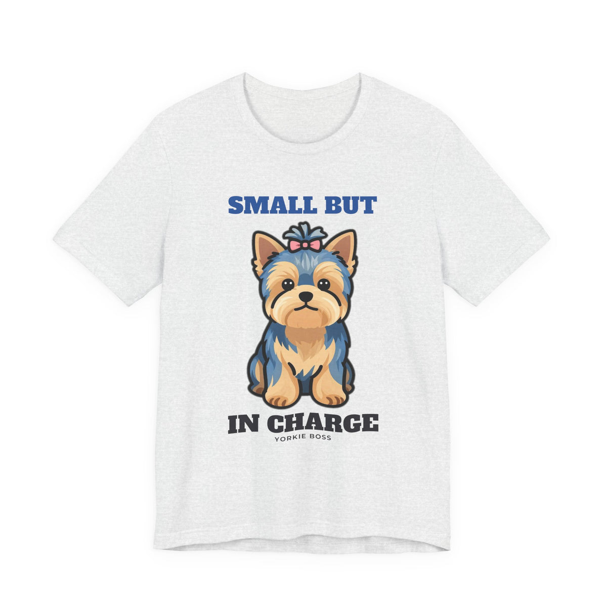 Small But In Charge Yorkie Tee | Yorkie Gift
