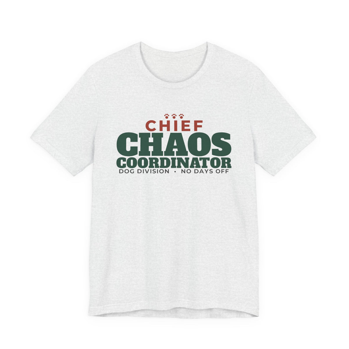 Chief Chaos Coordinator, Dog Division Tee | Funny Dog Mom Gift