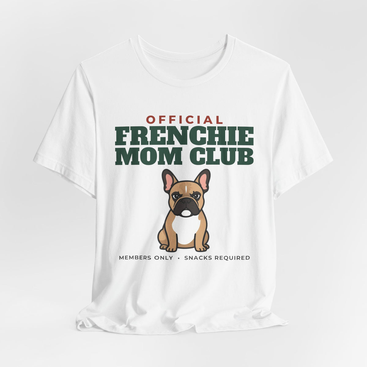 Official French Bulldog Mom Club Tee | French Bulldog Mom Gift