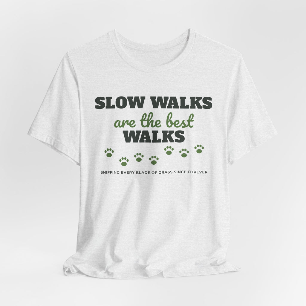 Old Dog Shirt - Slow Walks Are the Best Walks Tee | Senior Dog Gift
