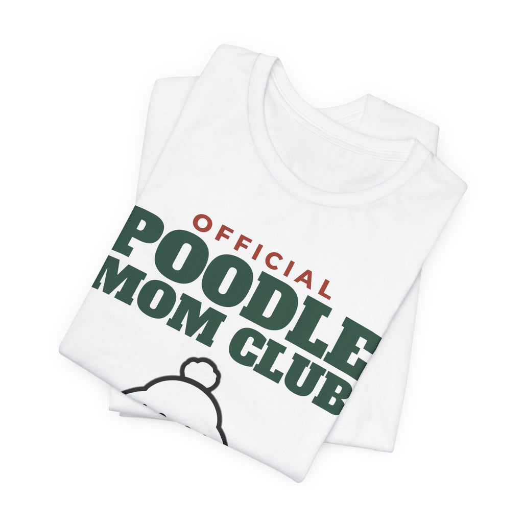 Official Poodle Mom Club Tee | Poodle Mom Gift