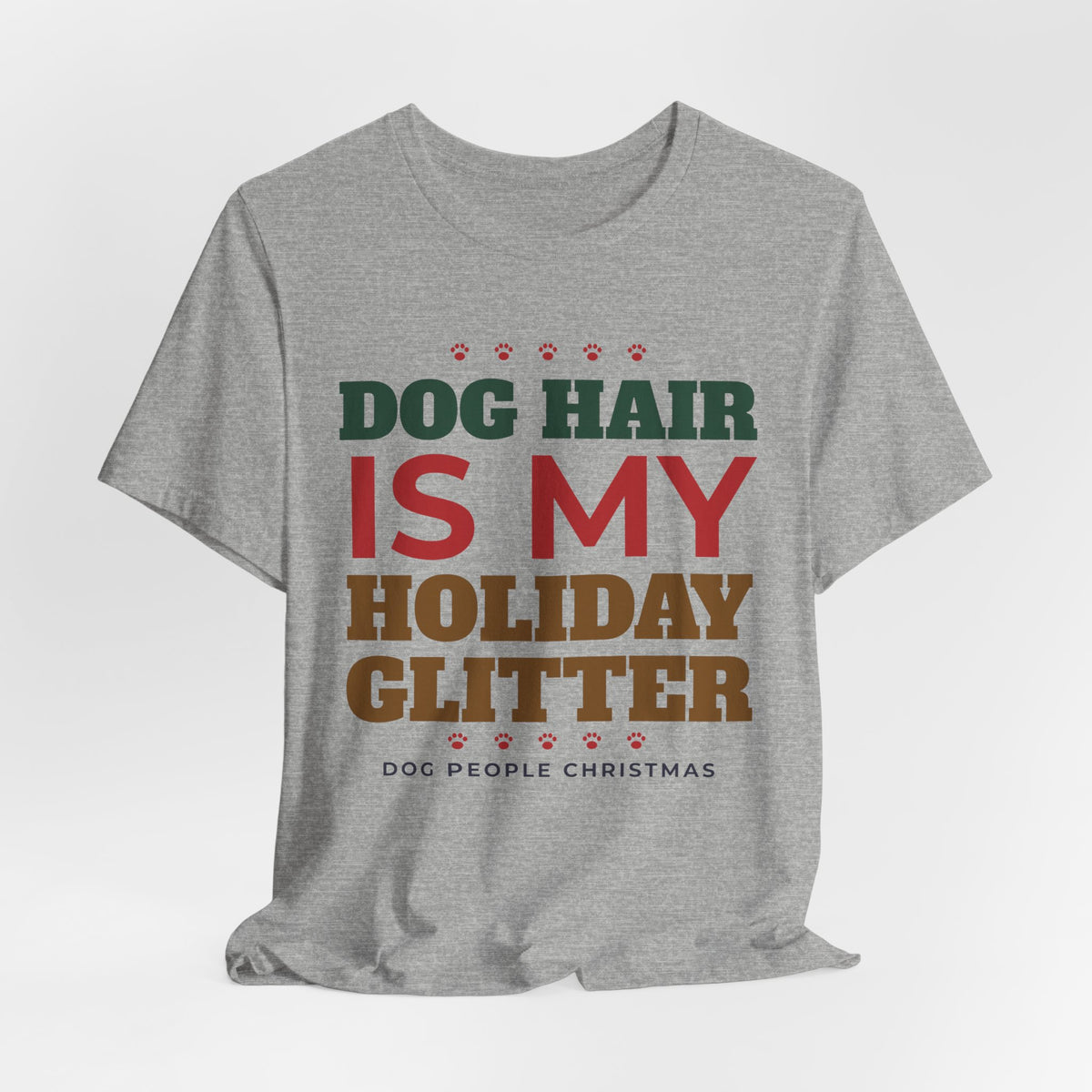 Dog Hair Is My Holiday Glitter Tee