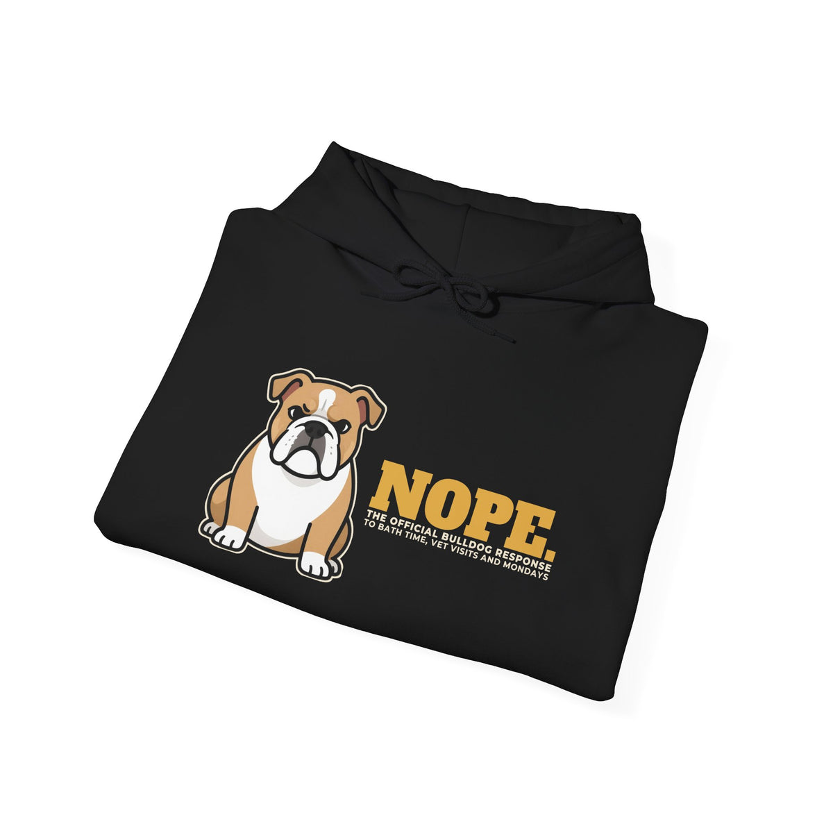 Nope. Funny Bulldog Hoodie | Bulldog Lover Gift