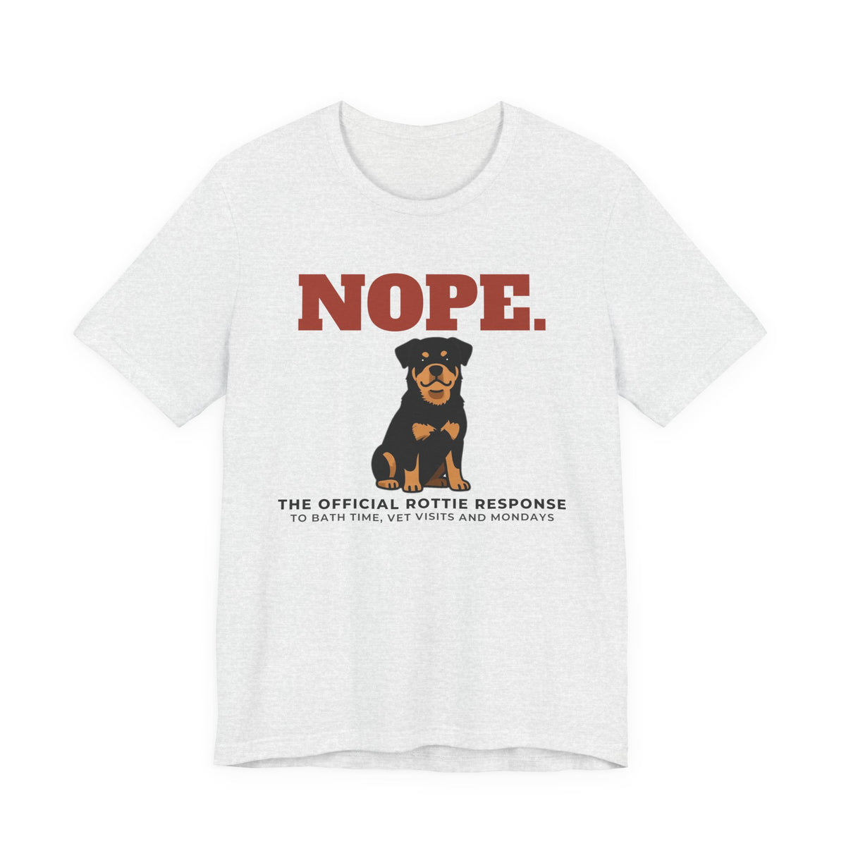 Nope. Funny Rottweiler Tee | Rottweiler Lover Gift