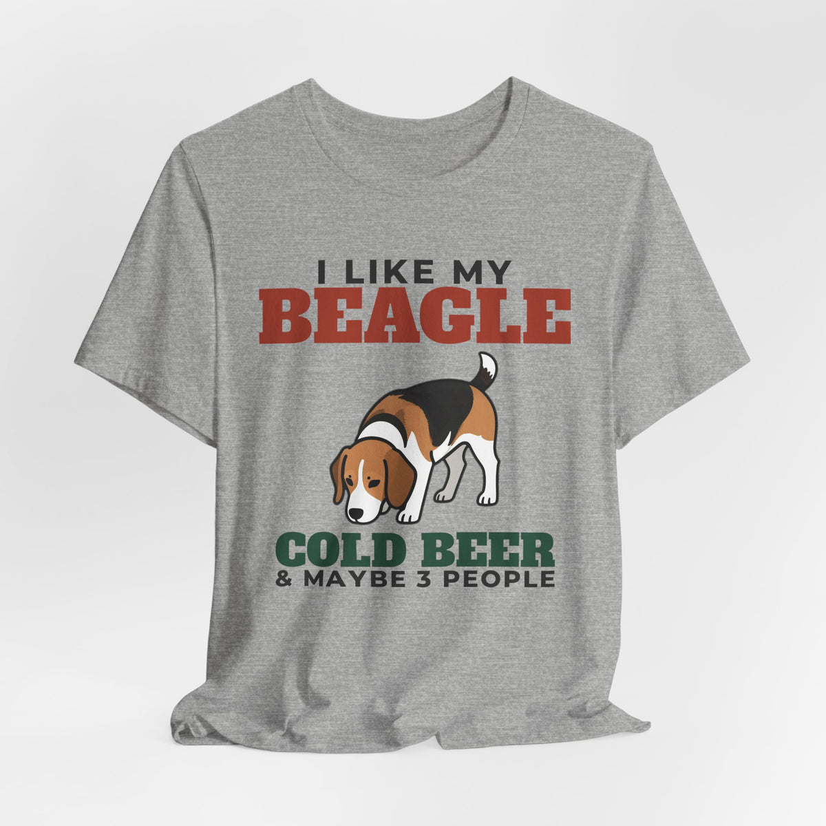 I Like My Beagle, Cold Beer and Maybe 3 People Tee | Funny Beagle Dad Gift