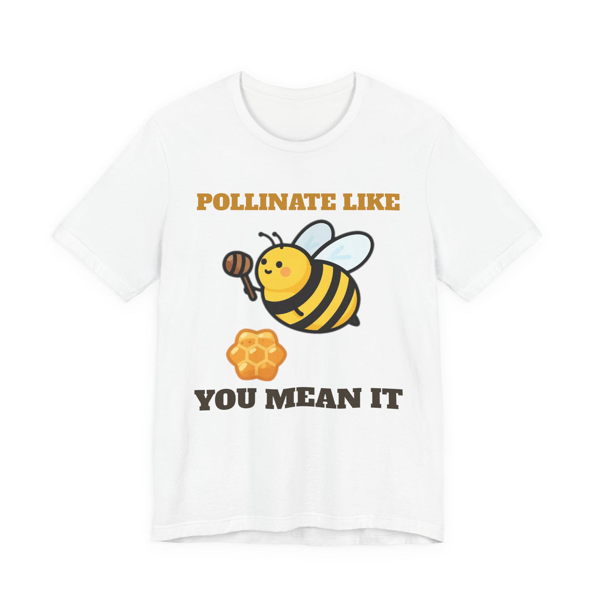 Honey Bee Shirt - Pollinate Like You Mean It Tee - original t-shirt design by Pastime Goods