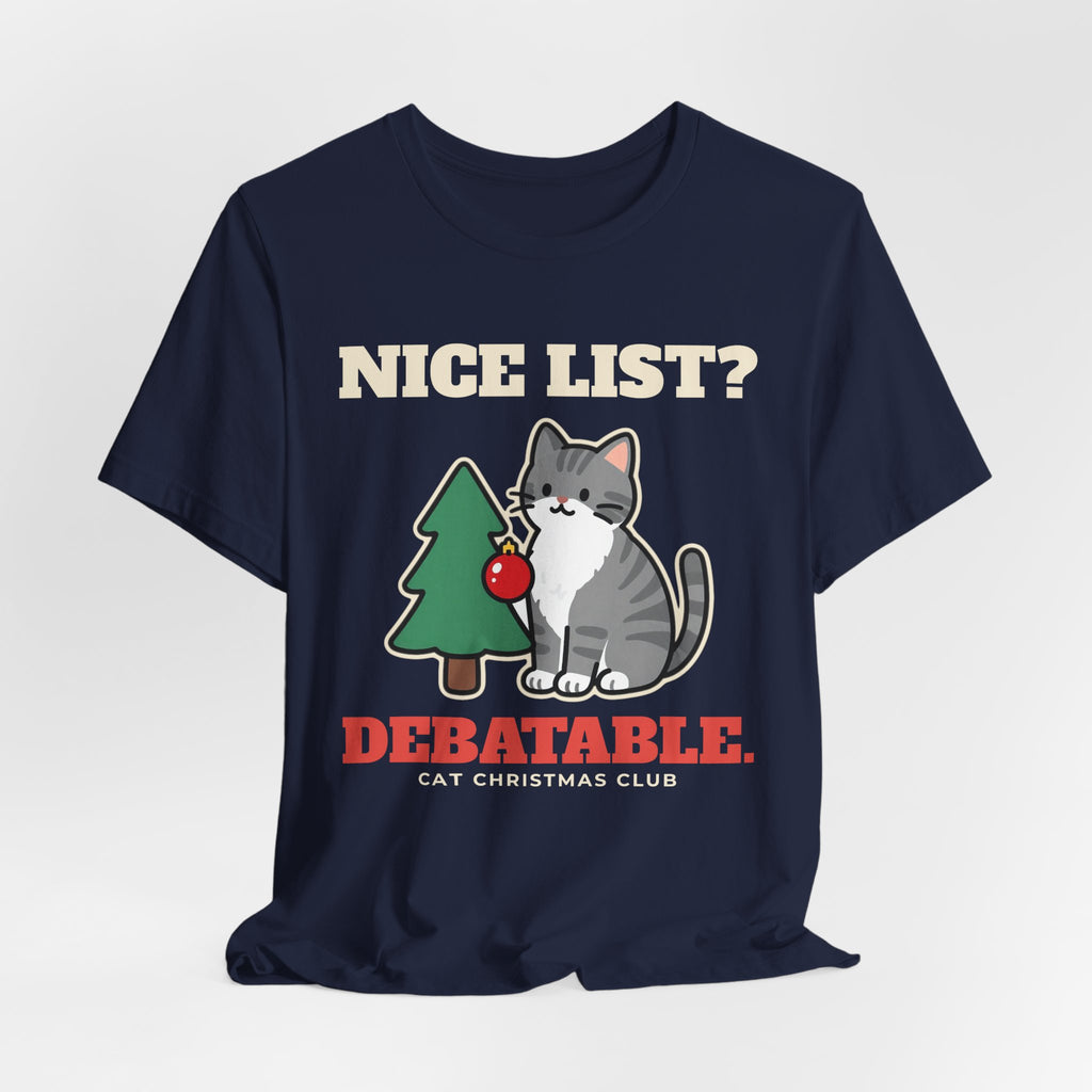 Nice List? Debatable Cat Christmas Tee