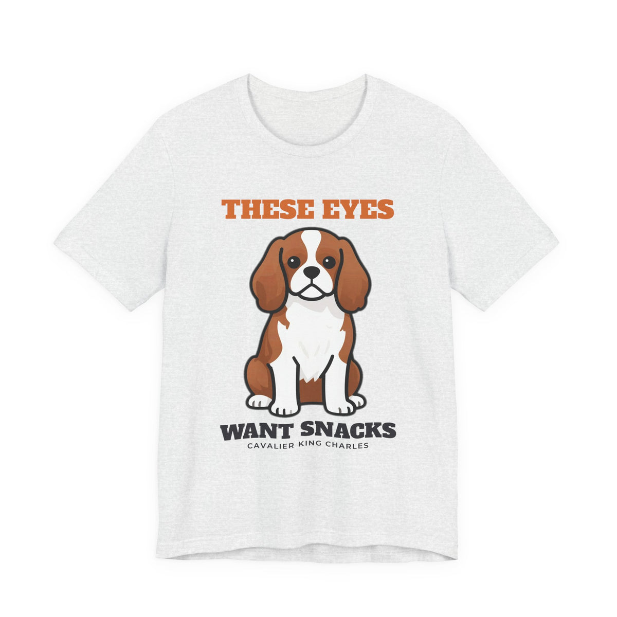 These Eyes Want Snacks Cavalier King Charles Tee | Cavalier King Charles Gift