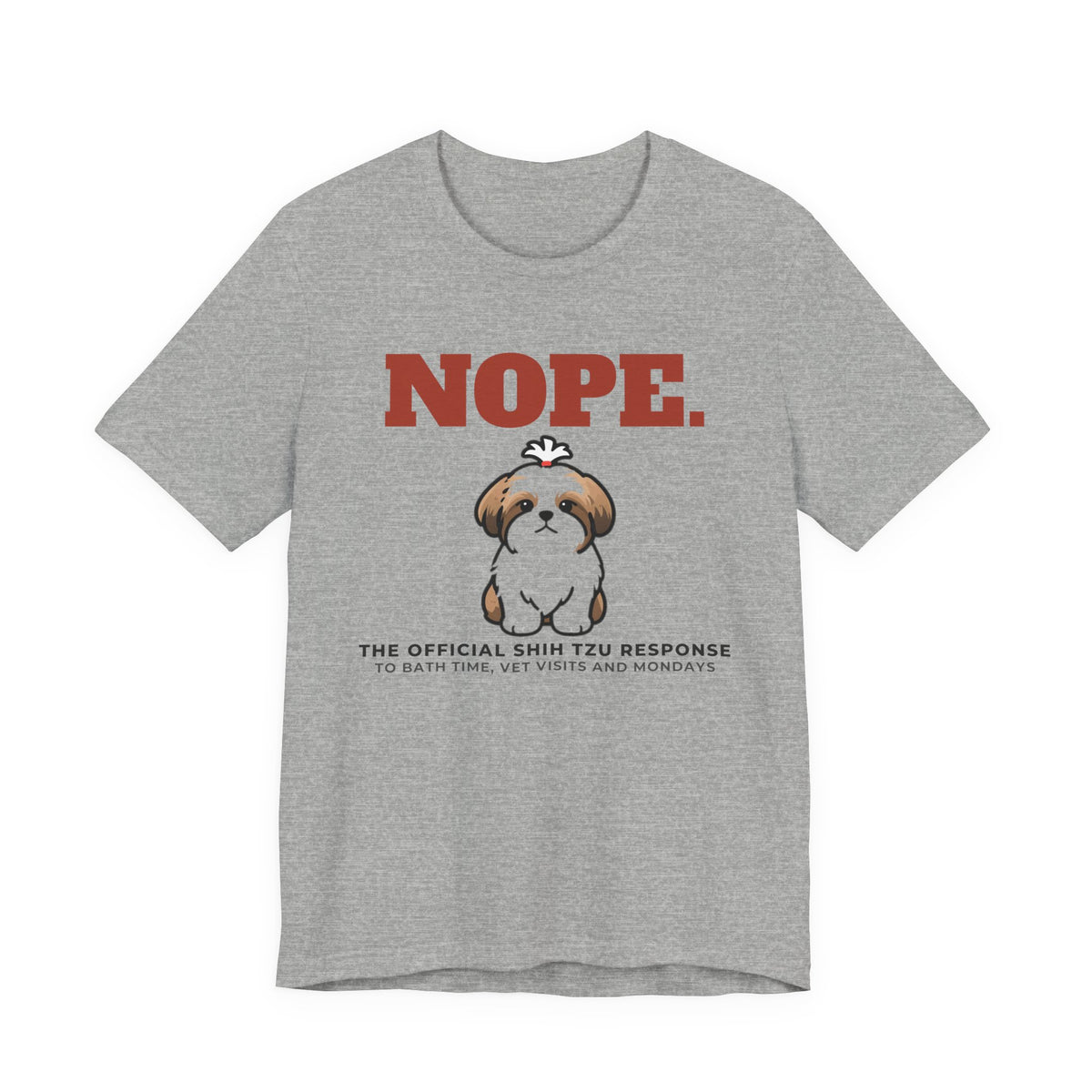 Nope. Funny Shih Tzu Tee | Shih Tzu Lover Gift