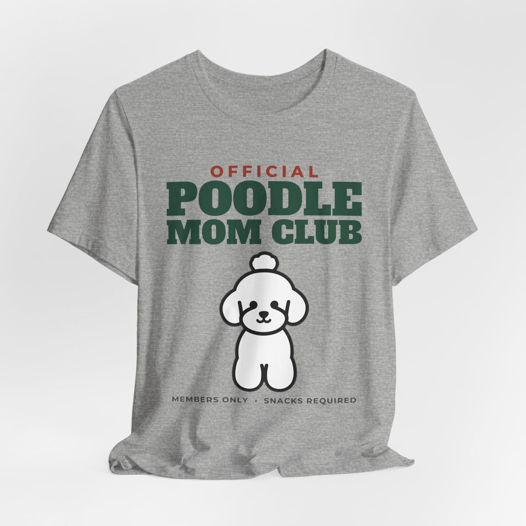 Official Poodle Mom Club Tee | Poodle Mom Gift