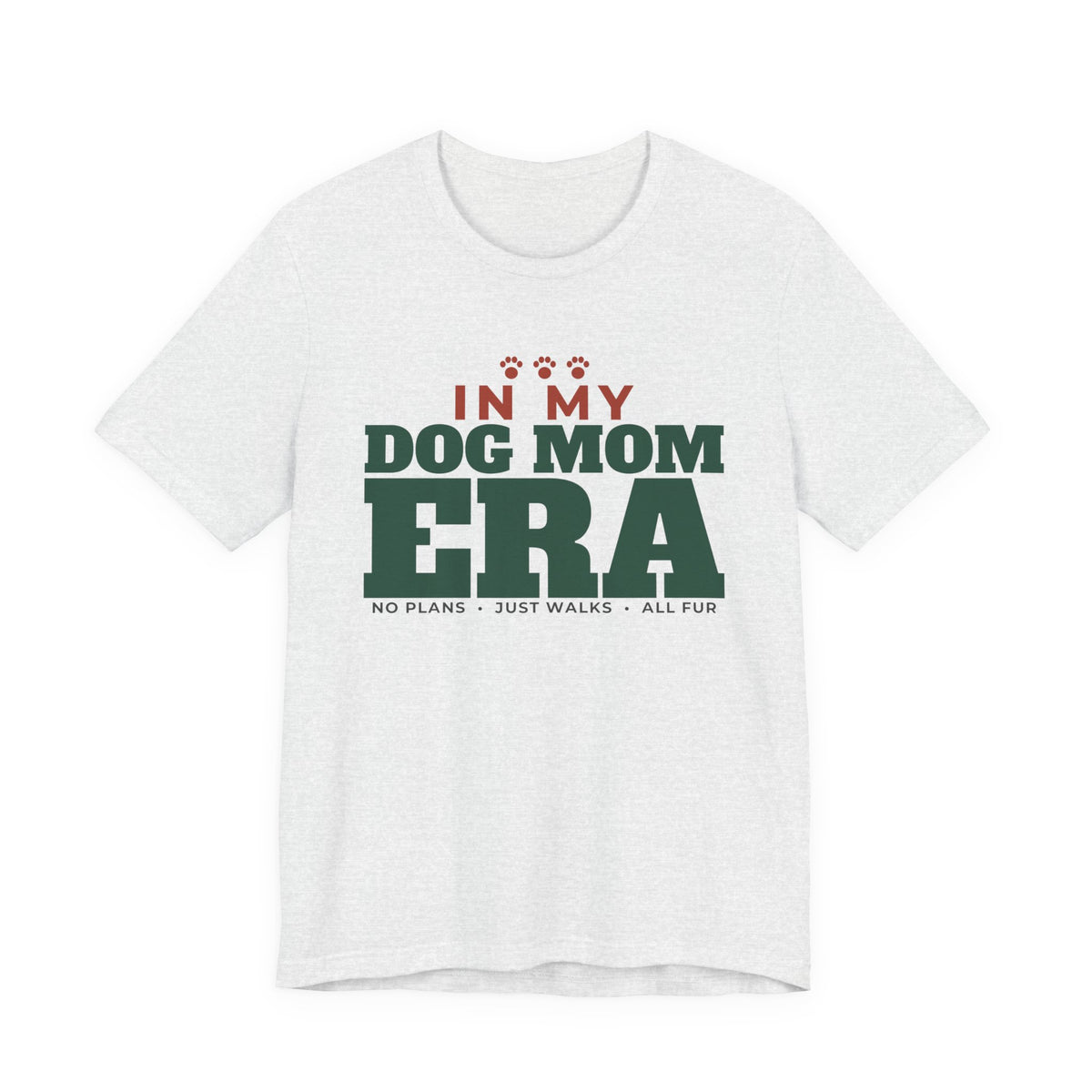 In My Dog Mom Era Tee | Funny Dog Mom Gift