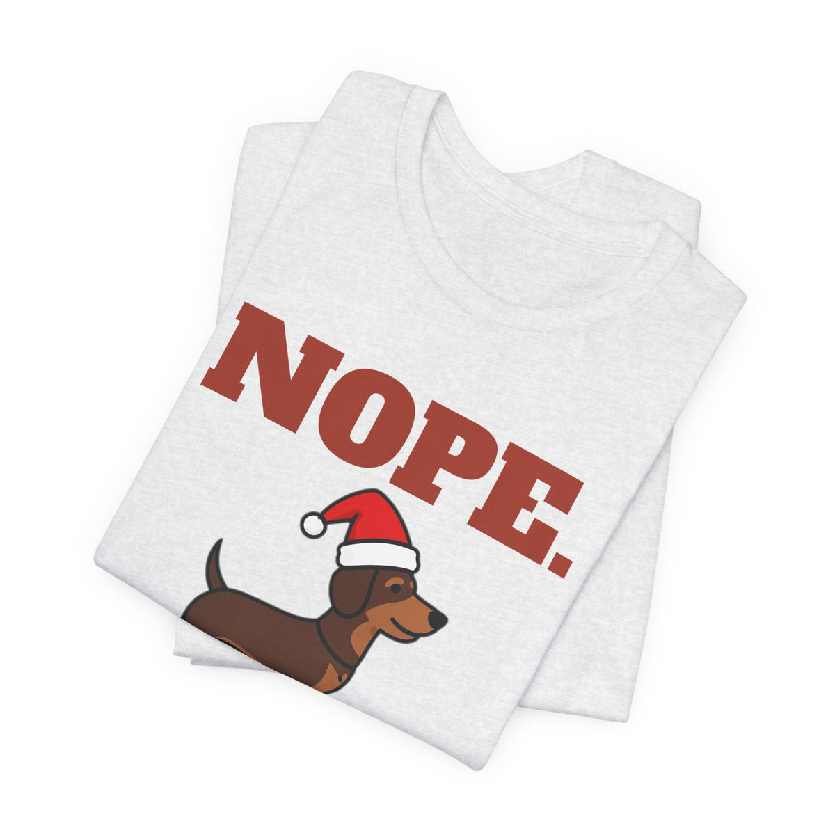 Nope. Funny Dachshund Tee | Dachshund Lover Gift
