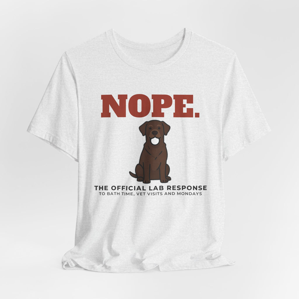 Nope. Funny Labrador Tee | Labrador Lover Gift