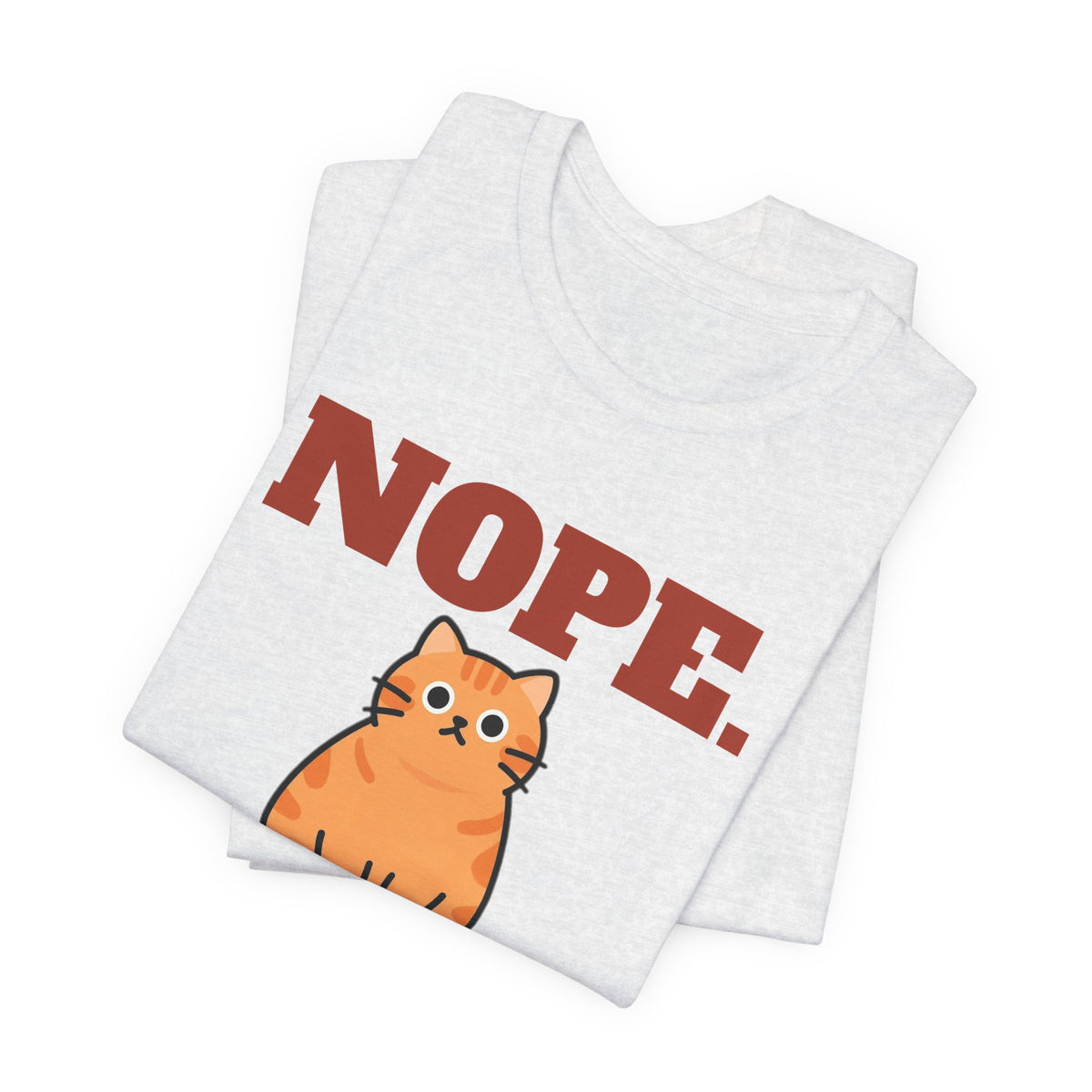 Nope. Funny Orange Cat Tee | Orange Cat Lover Gift