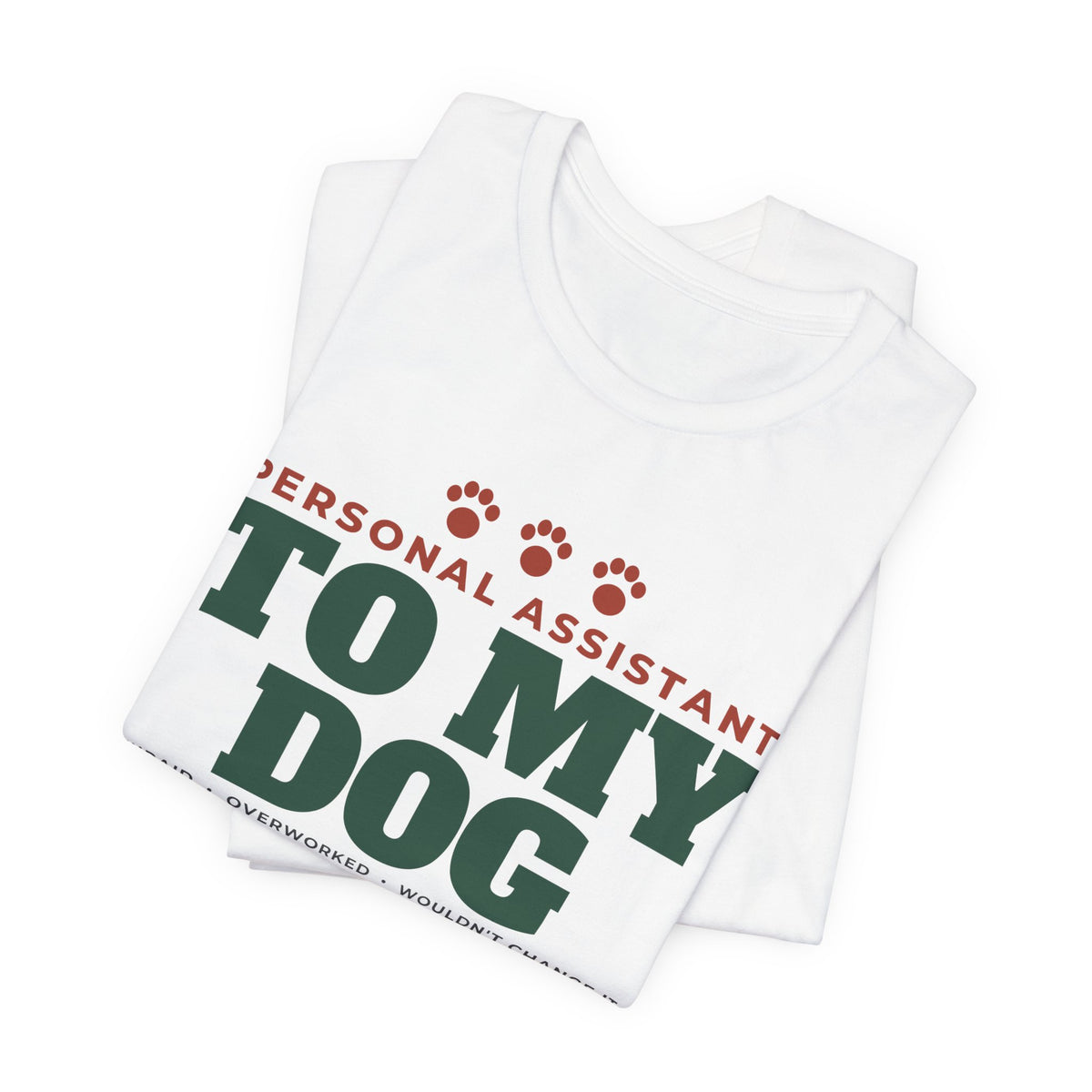 Personal Assistant to My Dog Tee | Funny Dog Mom Gift