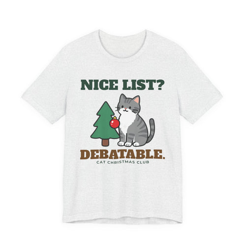 Nice List? Debatable Cat Christmas Tee - product photo 2, cat gift by Passtime Goods