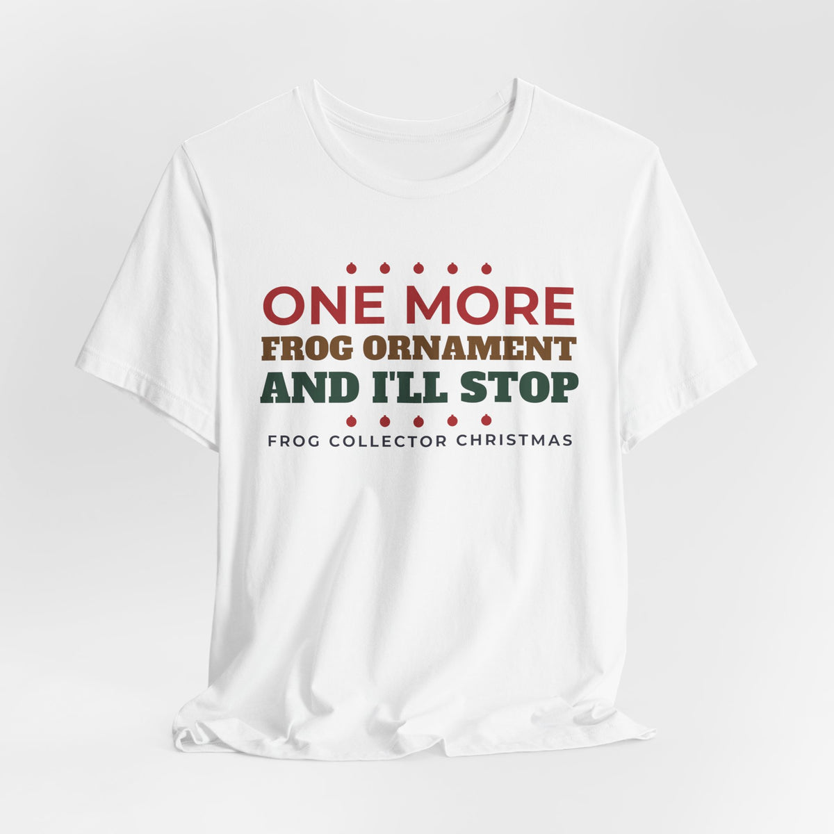 One More Frog Ornament Christmas Tee