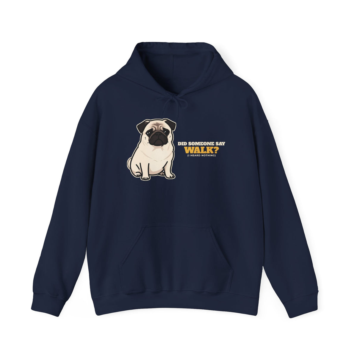 Did Someone Say Walk? pug side eye hoodie, funny pug gift