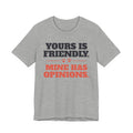 Reactive Dog Shirt with the Yours Is Friendly, Mine Has Opinions design in athletic heather