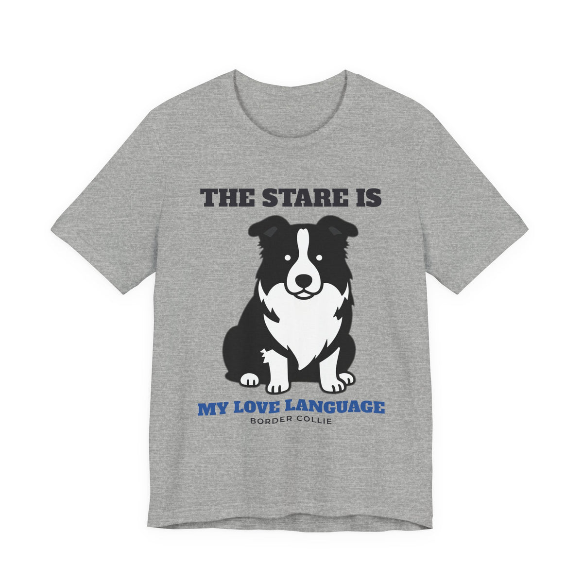 The Stare Is My Love Language Border Collie Tee | Border Collie Gift