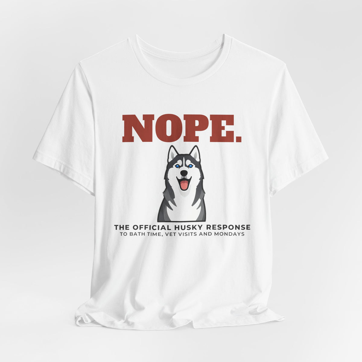 Nope. Funny Husky Tee | Husky Lover Gift
