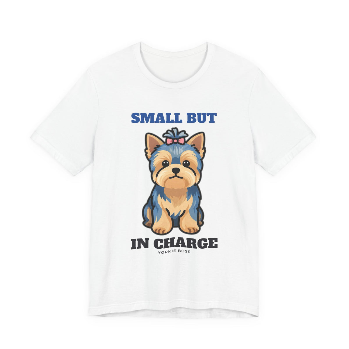 Small But In Charge Yorkie Tee | Yorkie Gift