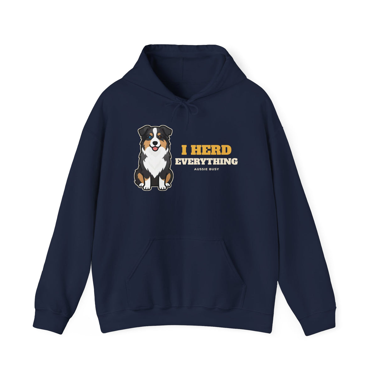 I Herd Everything Australian Shepherd Hoodie | Australian Shepherd Gift