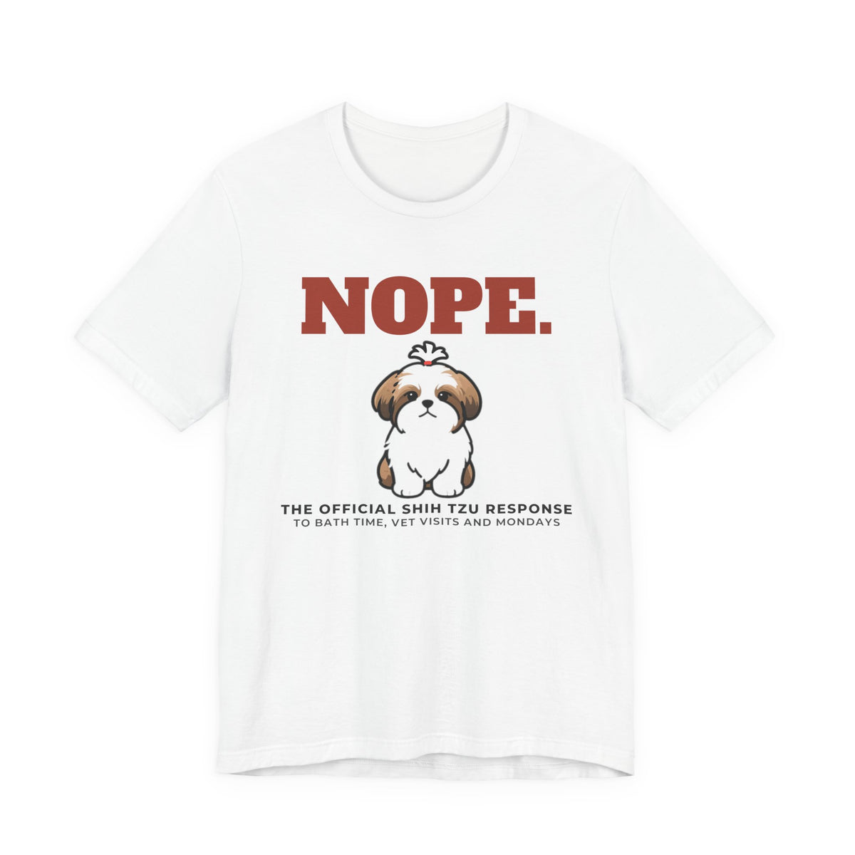 Nope. Funny Shih Tzu Tee | Shih Tzu Lover Gift
