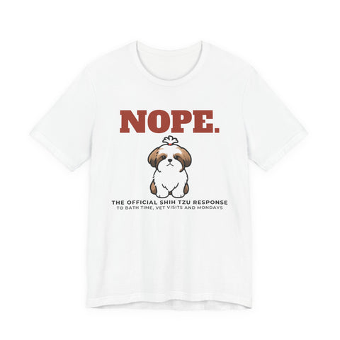 Nope. Funny Shih Tzu Tee | Shih Tzu Lover Gift
