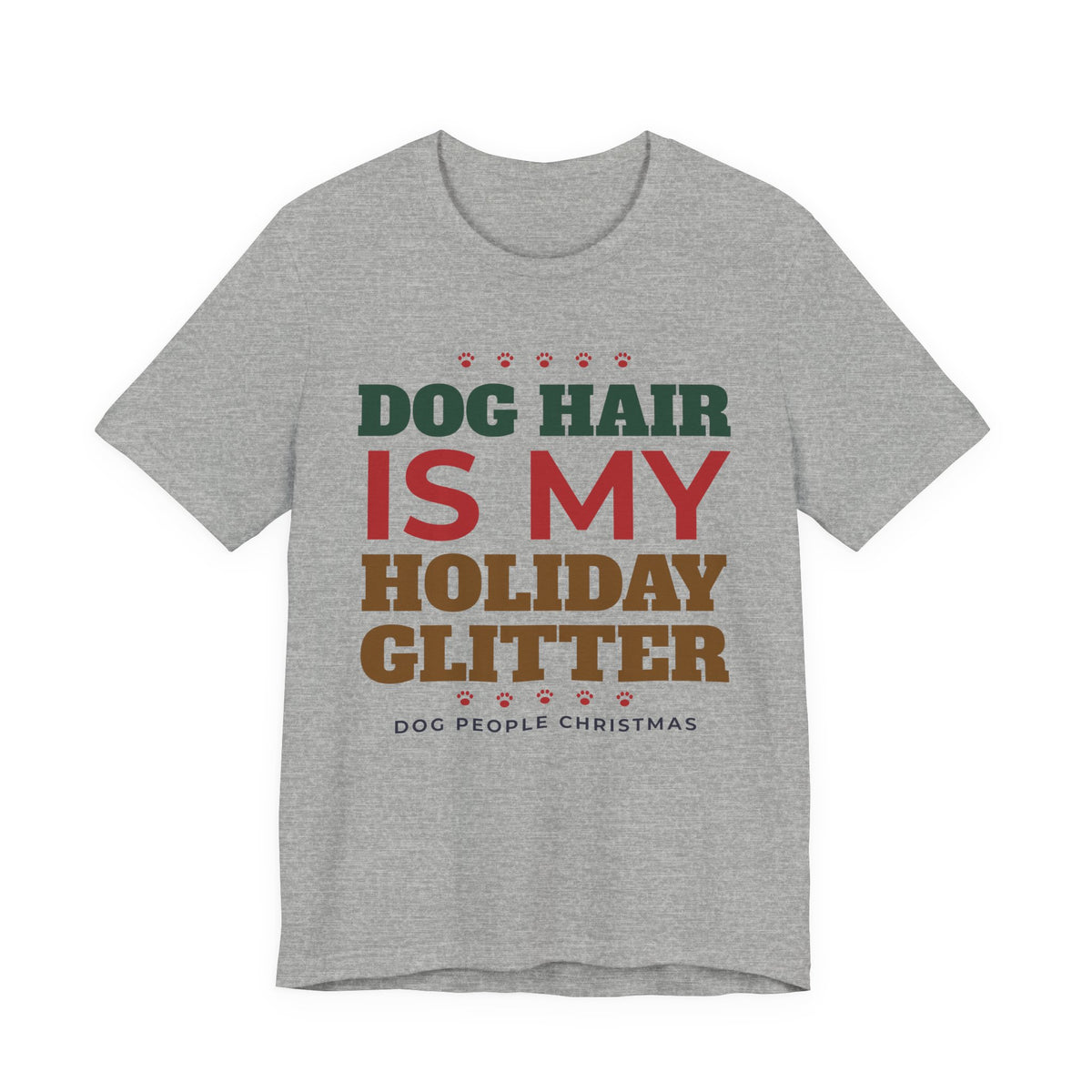Dog Hair Is My Holiday Glitter Tee