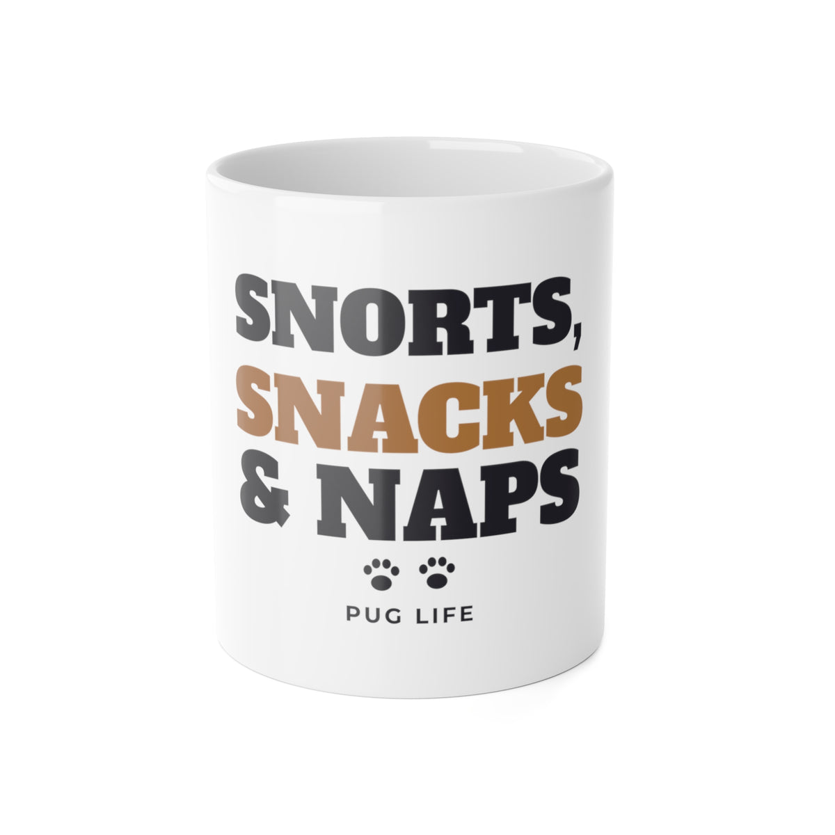 Pug Mug, Snorts Snacks and Naps Funny Pug Coffee Cup, Pug Mom Gift, Pug Dad Gift, Pug Lover Ceramic Mug 11oz