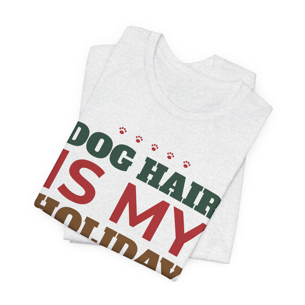 Dog Hair Is My Holiday Glitter Tee