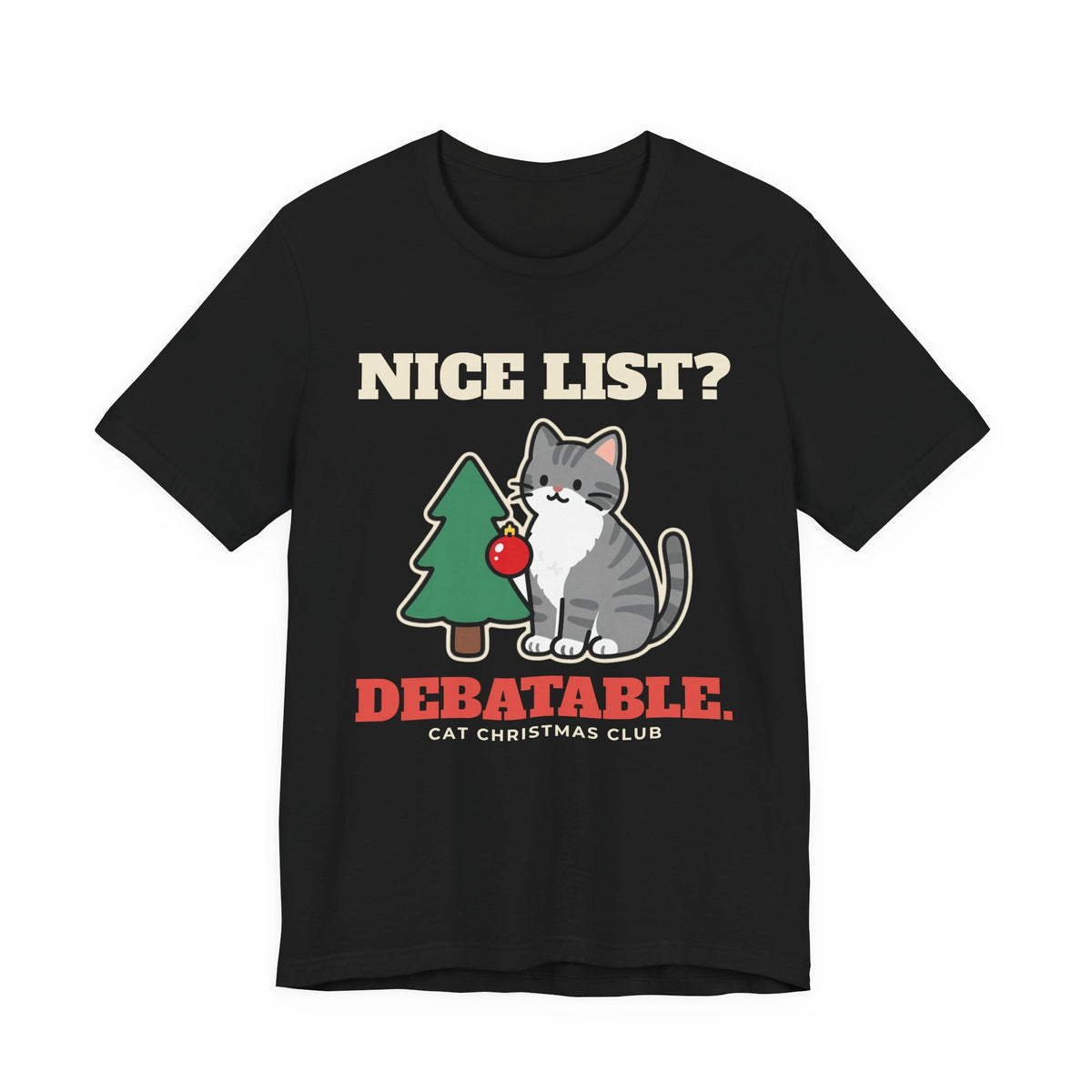Nice List? Debatable Cat Christmas Tee