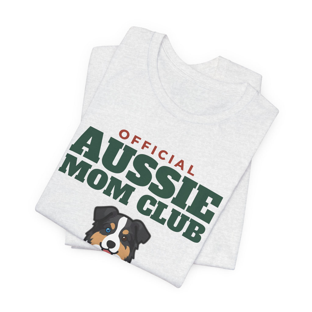 Official Australian Shepherd Mom Club Tee | Australian Shepherd Mom Gift