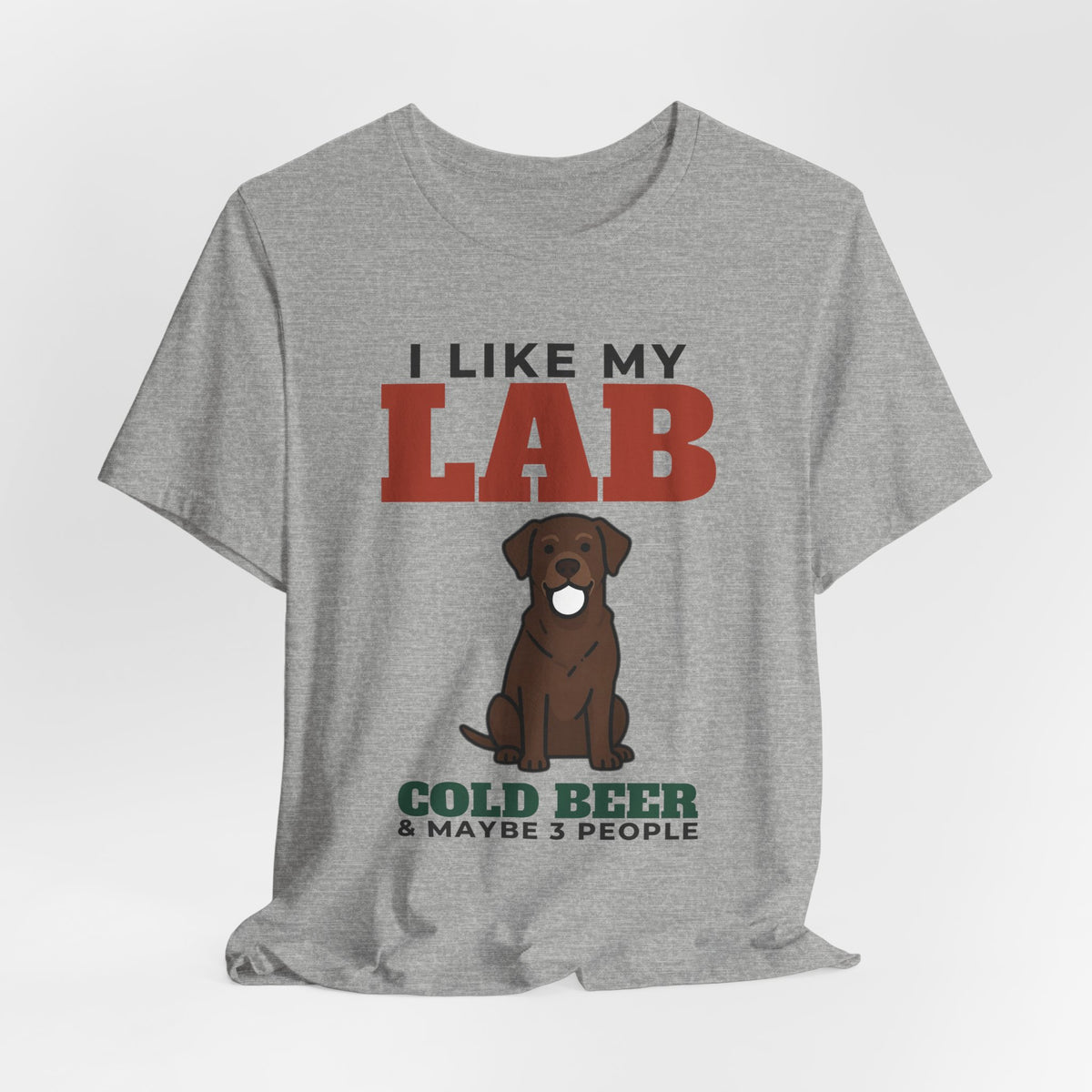 I Like My Labrador, Cold Beer and Maybe 3 People Tee | Funny Labrador Dad Gift