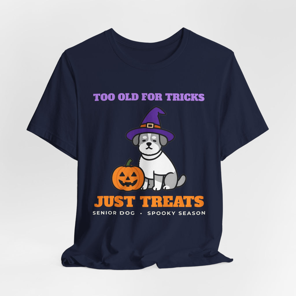 Halloween Dog Shirt - Too Old for Tricks, Just Treats Tee | Senior Dog Gift