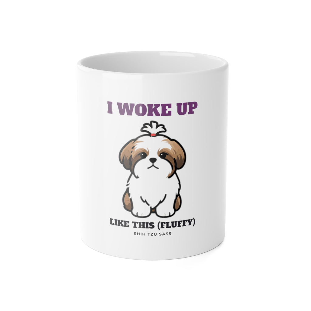 I Woke Up Like This (Fluffy) Shih Tzu Mug | Shih Tzu Gift
